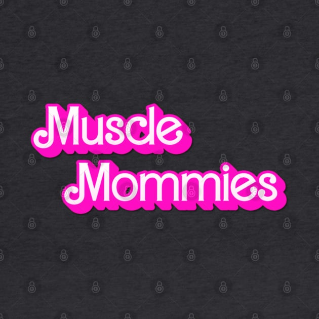 Muscle Mommies Mother Mama by Mojakolane